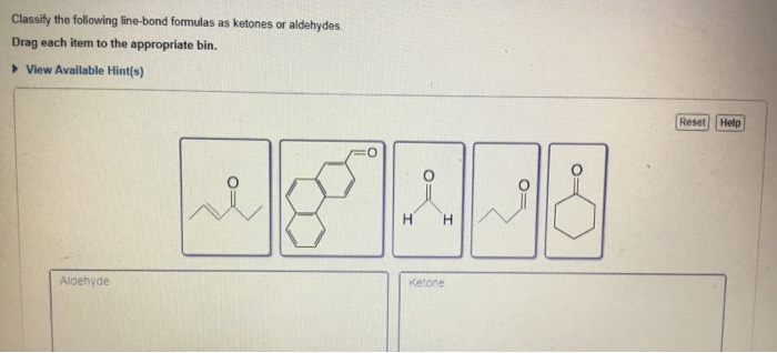 Classify the following line-bond formulas as ketones or aldehydes.